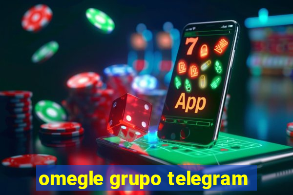 omegle grupo telegram